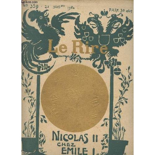 Le Rire, N°359 - 21 Sept. 1901 - Nicolas Ii Chez Emile I - La Légende Des Trois Sous-Marins - De Dunkerque-Les-Flots À Reims..La Dalle - Le Château De Compiègne Et Ses Hôtes - L Arrivée À Compiègne -(...)