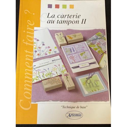 La Carterie Au Tampon Ii - Techniques De Base - Comment Faire ? - Ed. Artemio 