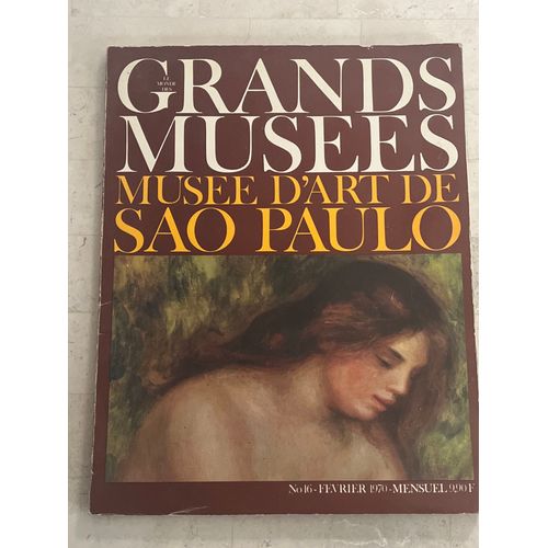 Le Monde Des Grands Musées N°16 - Musée D’Art De Sao Paulo - De Frank Ténot 