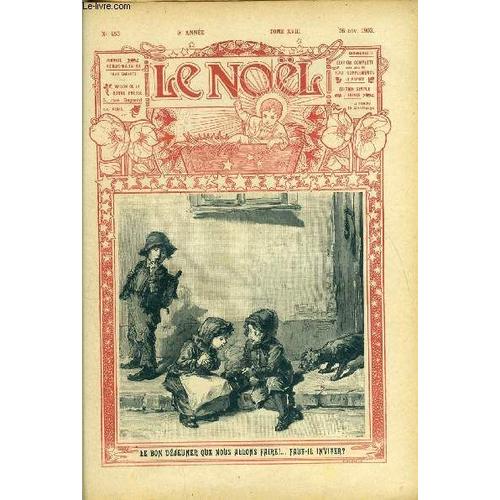 Le Noël N° 453 - Le Bon Déjeuner Que Nous Allons Faire ! Faut-Il Inviter ?, Plantes Fourmilières Par Paul Combes, Xavier Marmier, Littérateur 1808-1892, Le Nid De Fauvettes Par Max Colomban, Rose De(...)