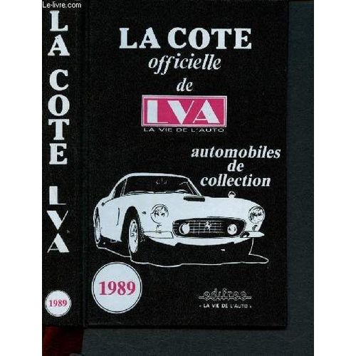 La Cote Officielle De Lva - La Vie De L Auto - Automobiles De Collection - 1989 + 2 Photos ( Bugatti Cabriolet De 1935 Et Citroen Rosali 8cv De 1933)