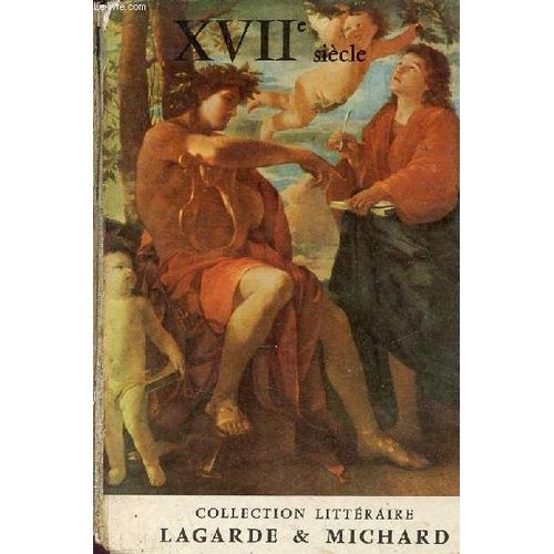 Xviie Siècle Les Grands Auteurs Français Du Programme Iii - Collection Textes Et Littérature.