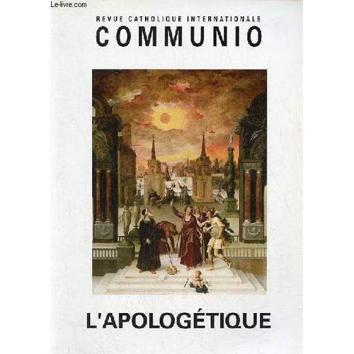Communio Revue Catholique Internationale - L Apologétique Xxxix 1-2 N°231-232 Janvier Avril 2014 - Prendre La Parole - Apologétique Et Apologie - L Apologétique Inactuelle L Apologétique Actuel - La(...)