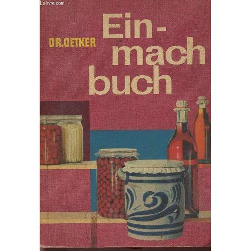 Einmachbuch. Bearbeitet Von Der Versuchsküche Der Firma