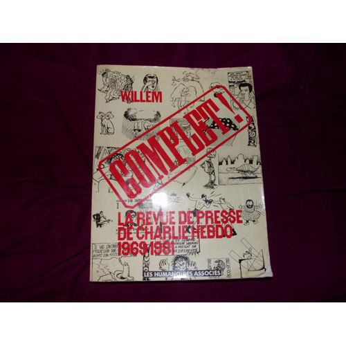 Willem, Complet La Revue De Presse De Charlie Hebdo 1969-1981