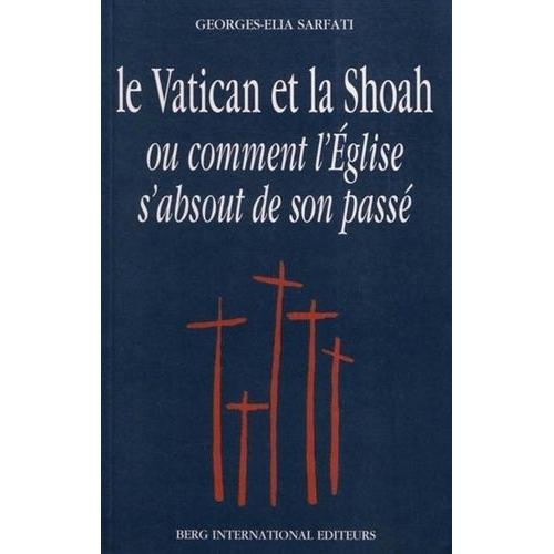 Le Vatican Et La Shoah Ou Comment L'eglise S'absout De Son Passé