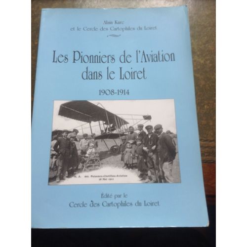 Les Pionniers De L'aviation Dans Le Loiret : 1908-1914