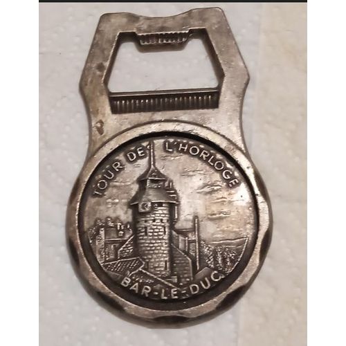 Décapsuleur En Métal - " Tour De L' Horloge - Bar-Le-Duc " - Bergère De France