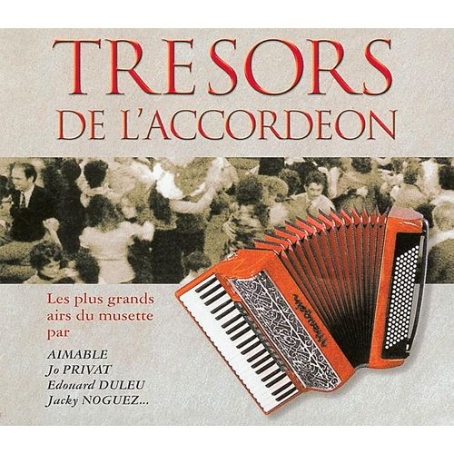 Tresors De L'accordeon : Les Plus Grands Airs De Musette