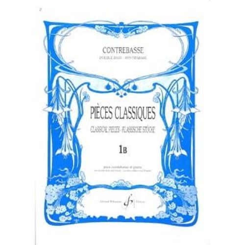 Pièces Classiques Pour Contrebasse Volume 1b - Pour Contrebasse Et Piano