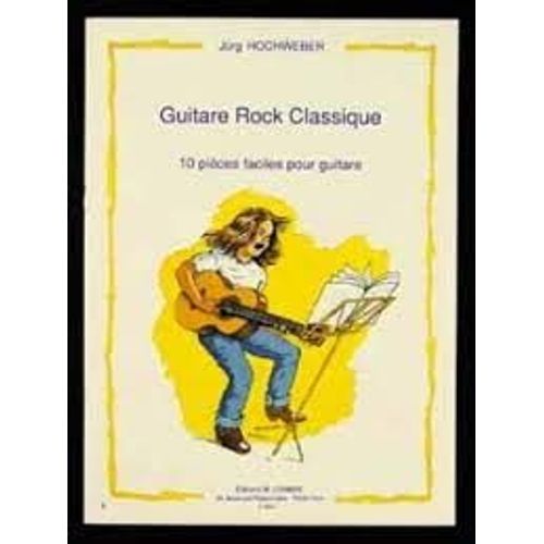 Guitare Rock Classique / 10 Pièces Faciles Pour Guitare. Jürg Hochweber