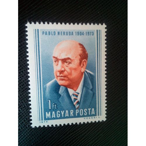 Timbre Hongrie Yt 2390 70e Anniversaire De Naissance De Pablo Neruda (1904-1973) 1974 ( 0030805 )