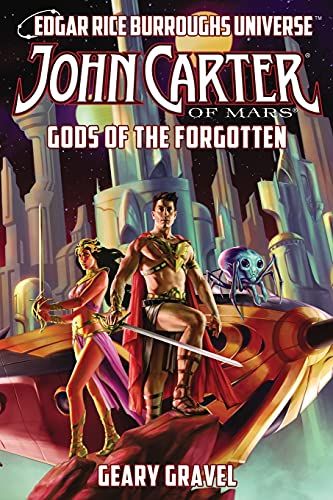 John Carter Of Mars: Gods Of The Forgotten (Edgar Rice Burroughs Universe)