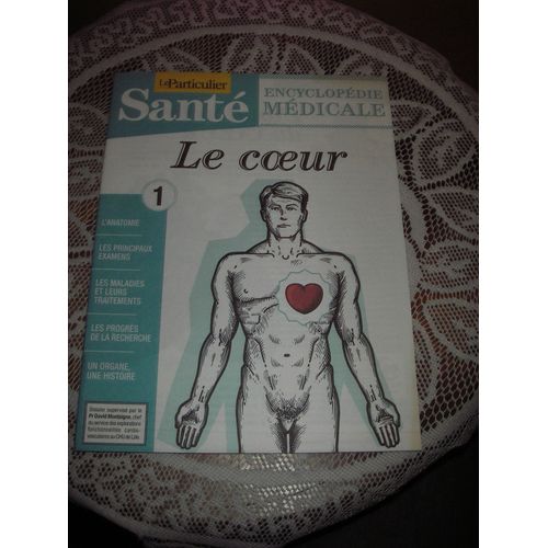 Le Particulier Santé, Encyclopédie Médicale, Le Coeur N° 1: - L'anatomie. - Les Principaux Examens.
