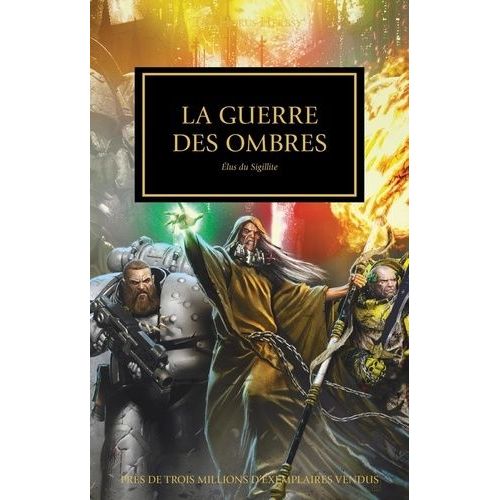 The Horus Heresy Tome 37 - La Guerre Des Ombres - Elus Du Sigillite