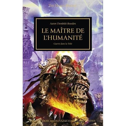 The Horus Heresy Tome 41 - Le Maître De L'humanité - Guerre Dans La Toile