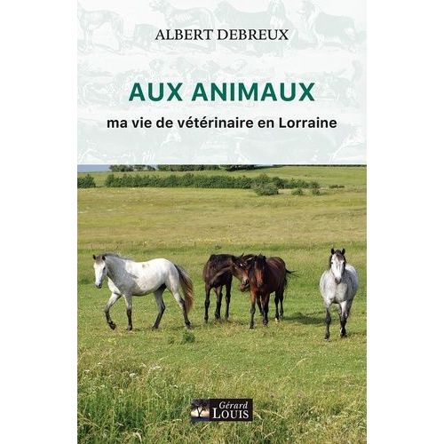 Aux Animaux - Ma Vie De Vétérinaire En Lorraine