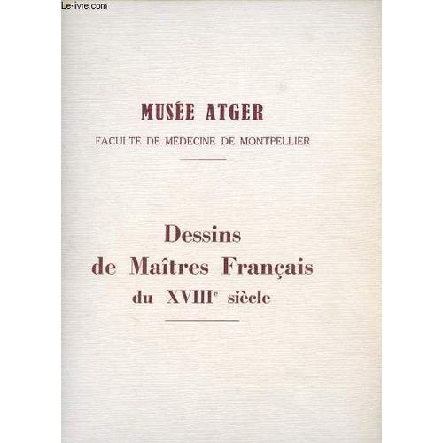 Musée Atger - Dessins De Maitres Français Du Xviiie Siecle- Faculte De Medecine De Montpellier - Xviie Congres Des Pediatres De Langue Française, Montpellier Les 12-13-14 Octobre 1959