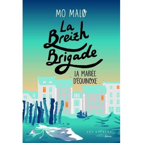 La Breizh Brigade - Tome 4 - La Mariée D'equinoxe