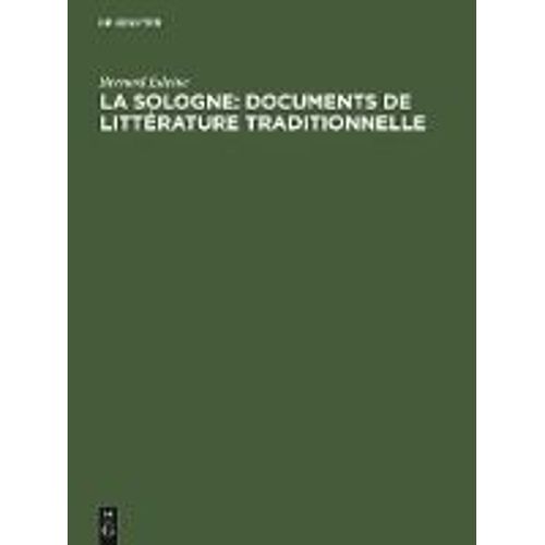 La Sologne: Documents De Littérature Traditionnelle