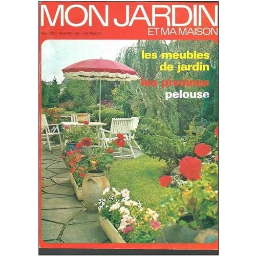 Mon Jardin Et Ma Maison N°168 De Mai 1972 Les Meubles De Jardin Les Pivoines Pelouse