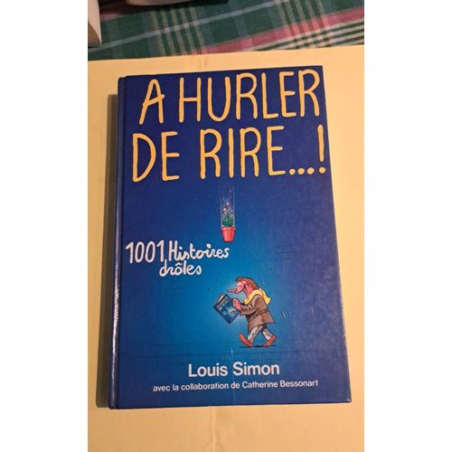 A Hurler Re Rire Louis Simon Avec La Collaboration De Catherine Bessonnart