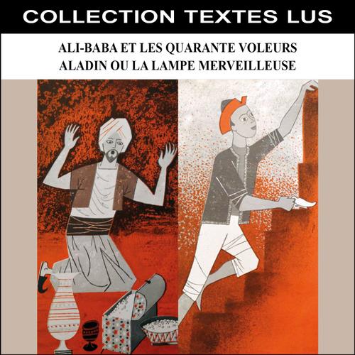 Ali-Baba Et Les Quarante Voleurs & Aladin Ou La Lampe Merveilleuse (Collection Textes Lus)