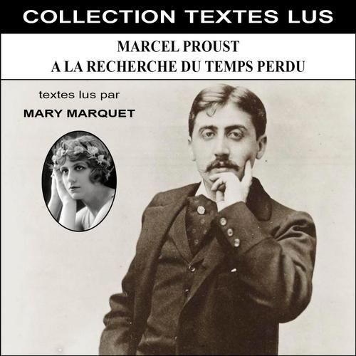 Marcel Proust : A La Recherche Du Temps Perdu (Collection Textes Lus)