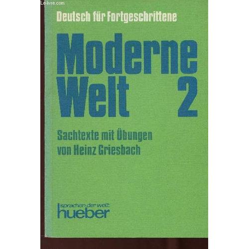 Deutsch Für Fortgeschrittene. Moderne Welt 2. Sachtexte Mit Übungen