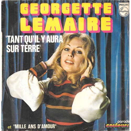 Georgette Lemaire : Tant Qu Il Y Aura Sur Terre / Mille Ans D Amour [Vinyle 45 Tours 7"] 1972