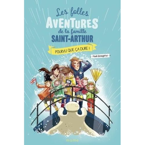 Les Folles Aventures De La Famille Saint-Arthur Tome 13 - Pourvu Que Ça Dure !