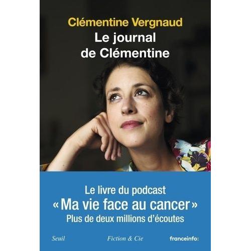 Le Journal De Clémentine - Ma Vie Face Au Cancer