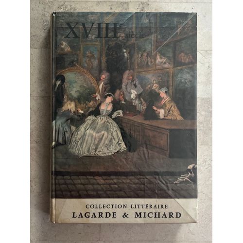 Xviiie Siècle - Les Grands Auteurs Français Du Programme - Tome 6, De André Lagarde & Laurent Michard 