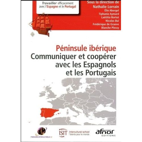 Péninsule Ibérique - Communiquer Et Coopérer Avec Les Espagnols Et Les Portugais