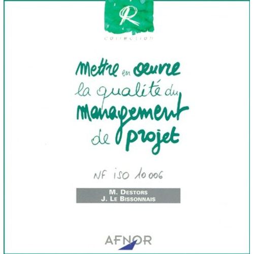 Mettre En Oeuvre La Qualité Du Management De Projet - Nf Iso 10006