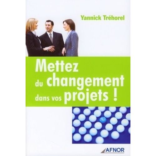Mettez Du Changement Dans Vos Projets !