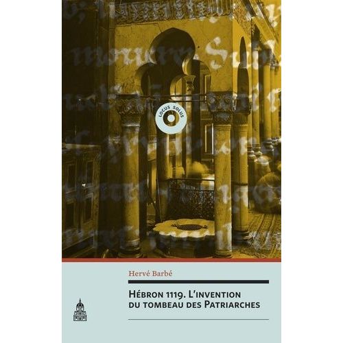 Hébron 1119 - L'invention Du Tombeau Des Patriarches