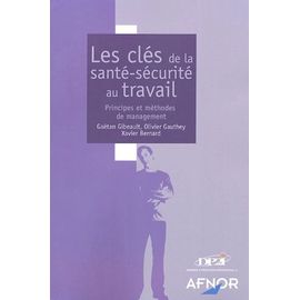 Les Clés De La Santé-Sécurité Au Travail - Principes Et Méthodes De Management