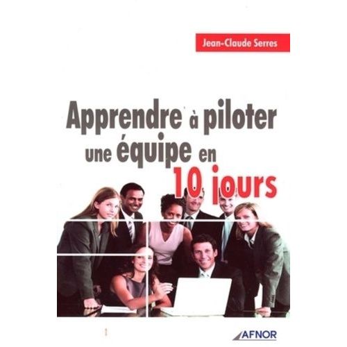 Apprendre À Piloter Une Équipe En 10 Jours