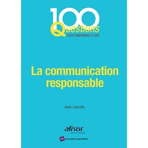 La Communication Responsable - En Phase Avec La Norme Afnor Nf Iso 26000:2010
