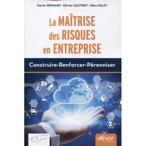 La Maîtrise Des Risques En Entreprise - Construire, Renforcer, Pérenniser
