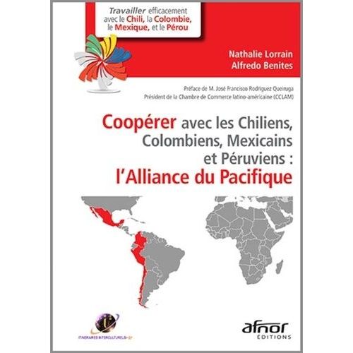 Coopérer Avec Les Chiliens, Les Colombiens, Les Mexicains Et Les Péruviens : L'alliance Du Pacifique