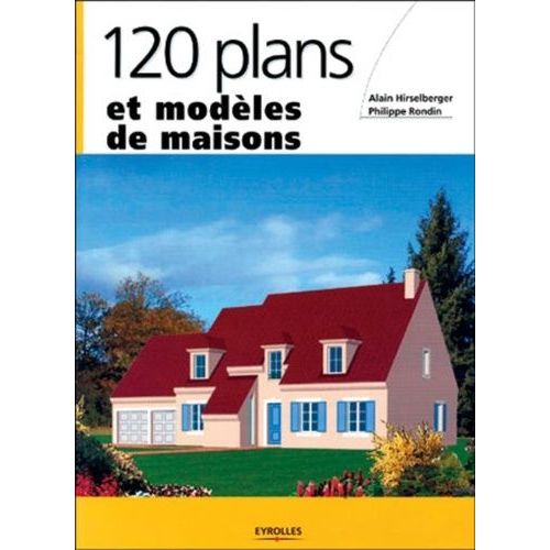 120 Plans Et Modèles De Maisons