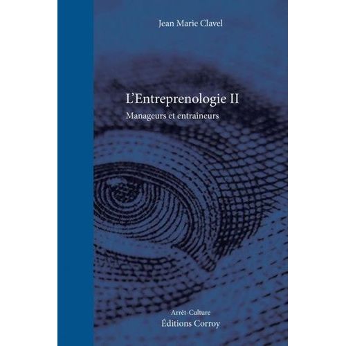 L'entreprenologie - Tome 2, Manageurs Et Entraîneurs