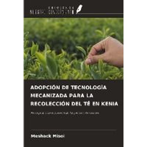 Adopción De Tecnología Mecanizada Para La Recolección Del Té En Kenia