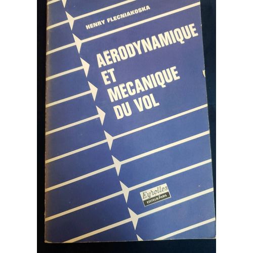 Aerodynamique Et Mecanique Du Vol.
