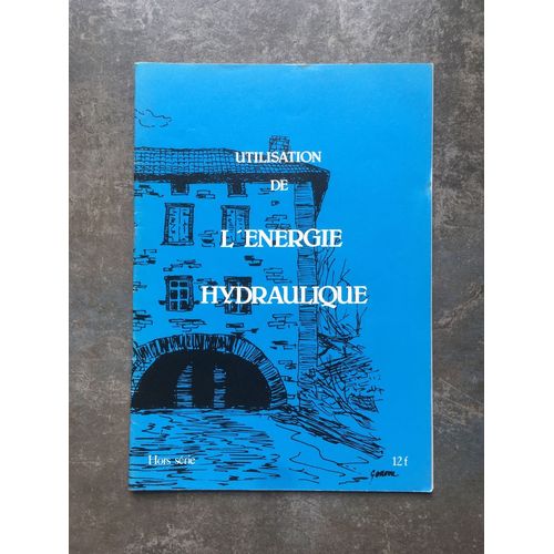 Utilisation De L'énergie Hydraulique Numéro Hors Série De La Revue Le Pont