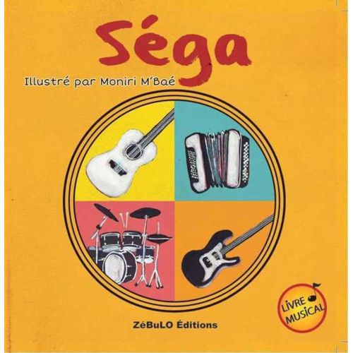 Séga  De Moniri M'baé Zebulo Editions Livre Musical