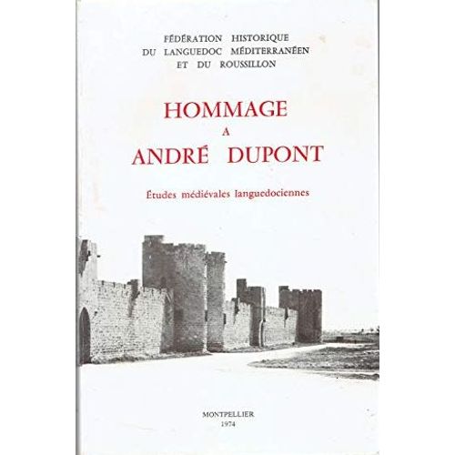 Hommage A Andre Dupont. Etudes Medievales Languedociennes. 311 Pages Paru En 1974 Chez Universite Paul Valery
