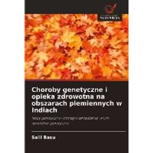 Choroby Genetyczne I Opieka Zdrowotna Na Obszarach Plemiennych W Indiach